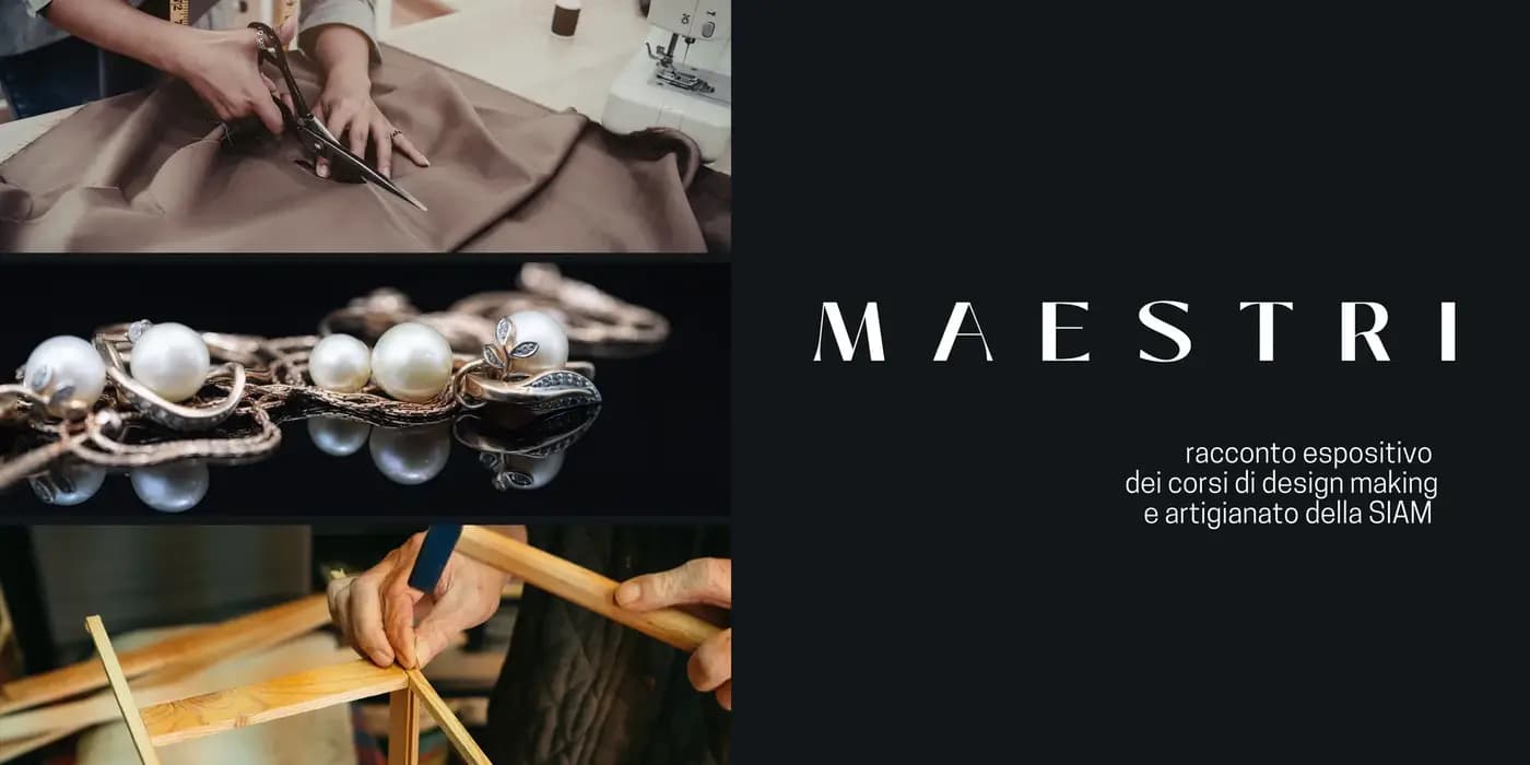 MAESTRI: opere, progetti e manufatti dei Maestri d’Arte – SIAM 1838 – Società d'Incoraggiamento d'Arti e Mestieri